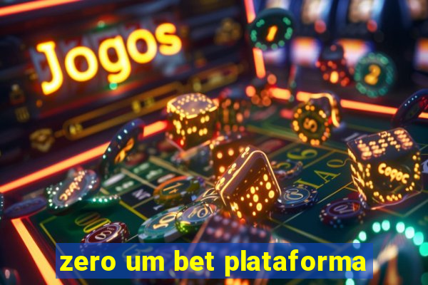 zero um bet plataforma